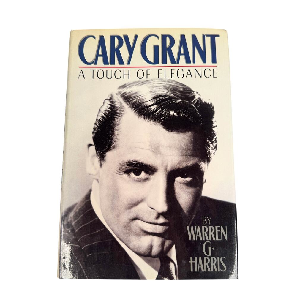 Cary Grant A Touch of Elegance by Warren G. Harris Hardcover Book 1987 First Ed